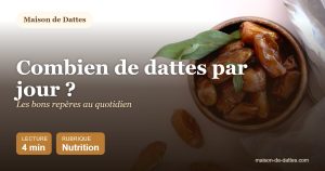 Combien de dattes par jour ? : les bons repères au quotidien